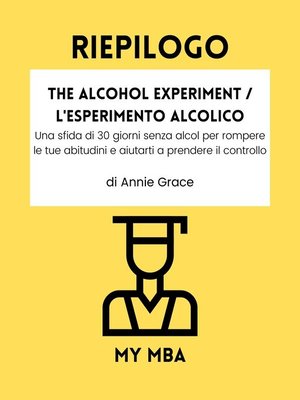 cover image of RIEPILOGO--The Alcohol Experiment / L'Esperimento Alcolico
